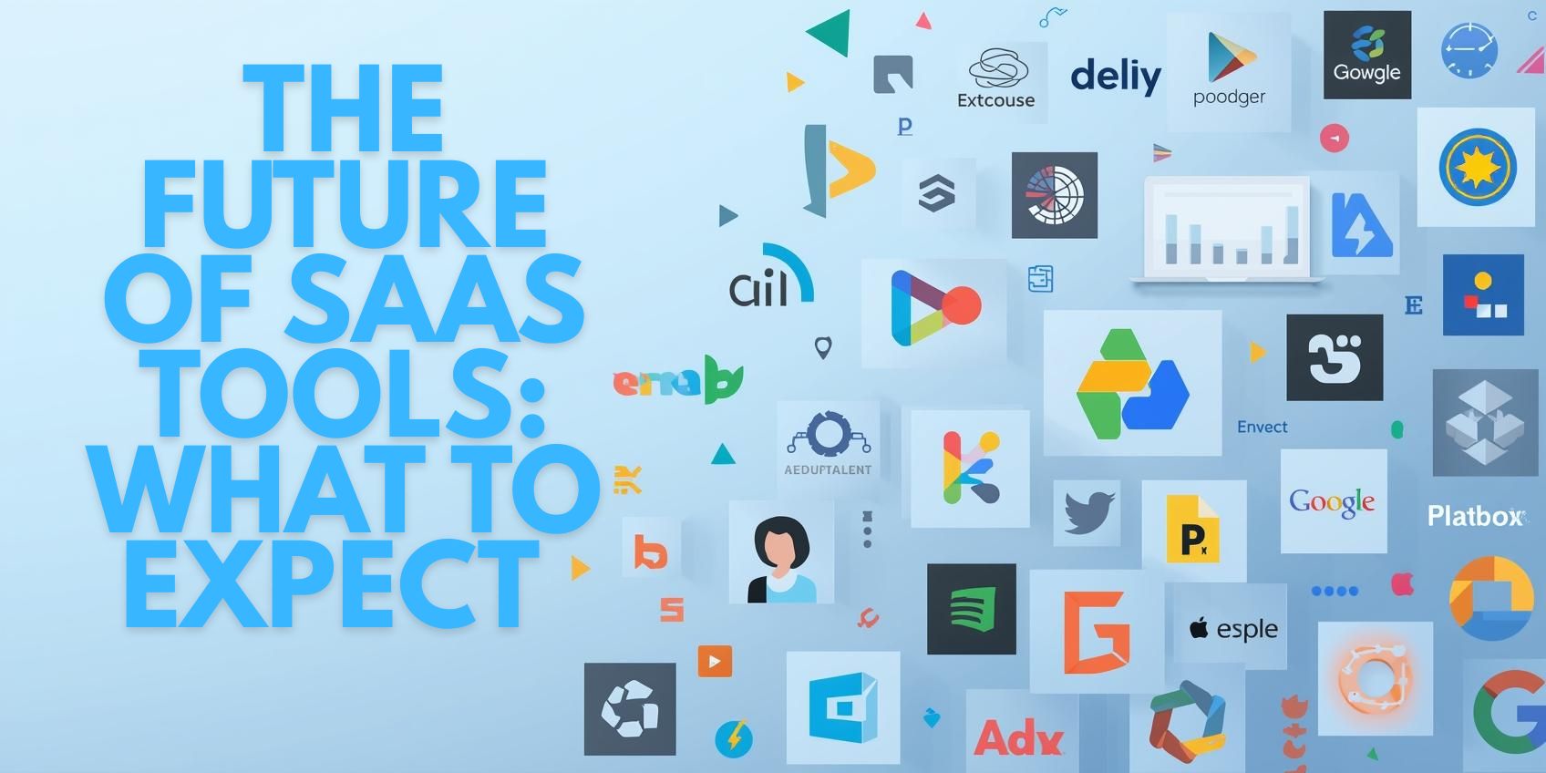 The Future of SaaS Tools What to Expect